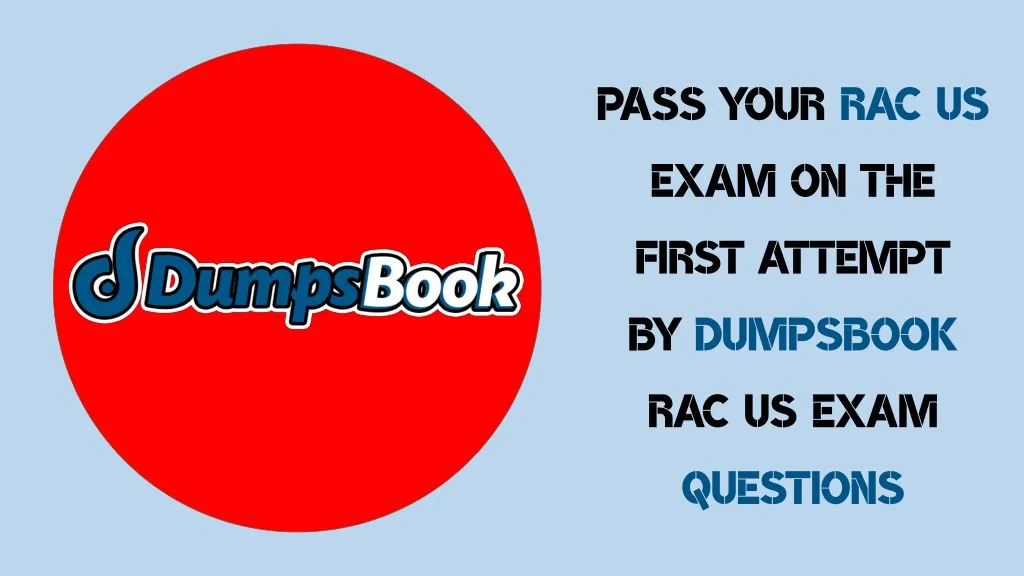 pass your rac us exam on the first attempt