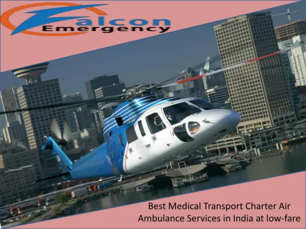 Get Best and ICU Charter Air Ambulance Service in Ranchi