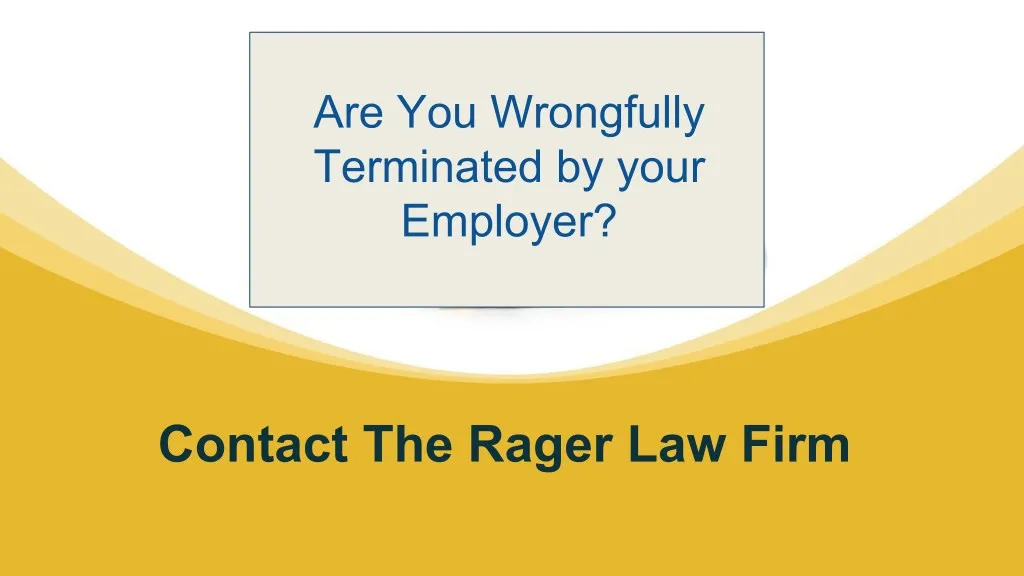 are you wrongfully terminated by your employer