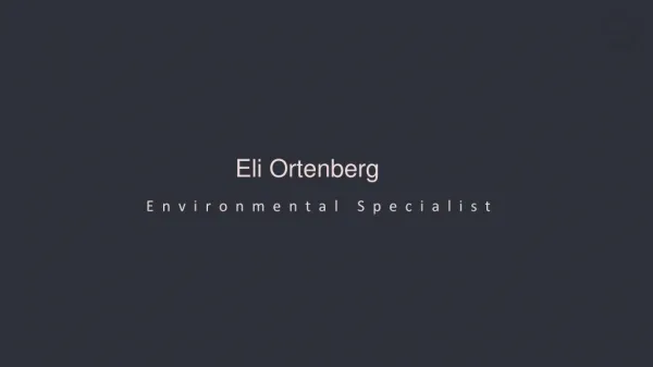 Eli Ortenberg - Environmental Specialist From Los Angeles
