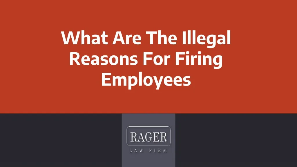 what are the illegal reasons for firing employees