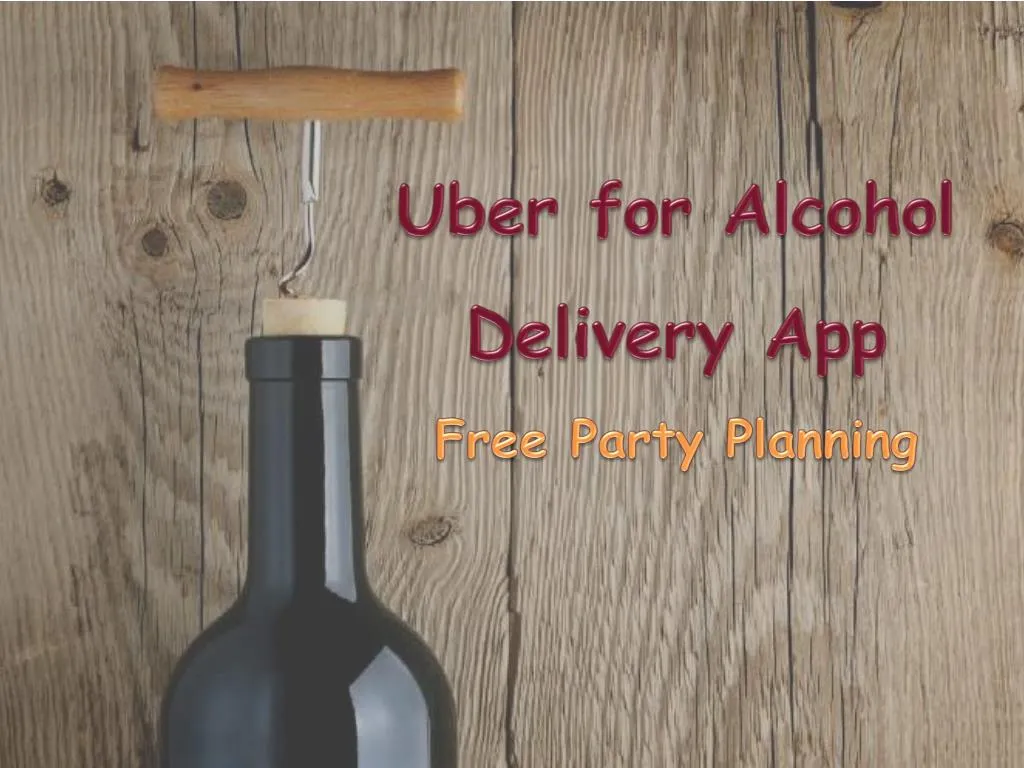 uber for alcohol delivery app free party planning