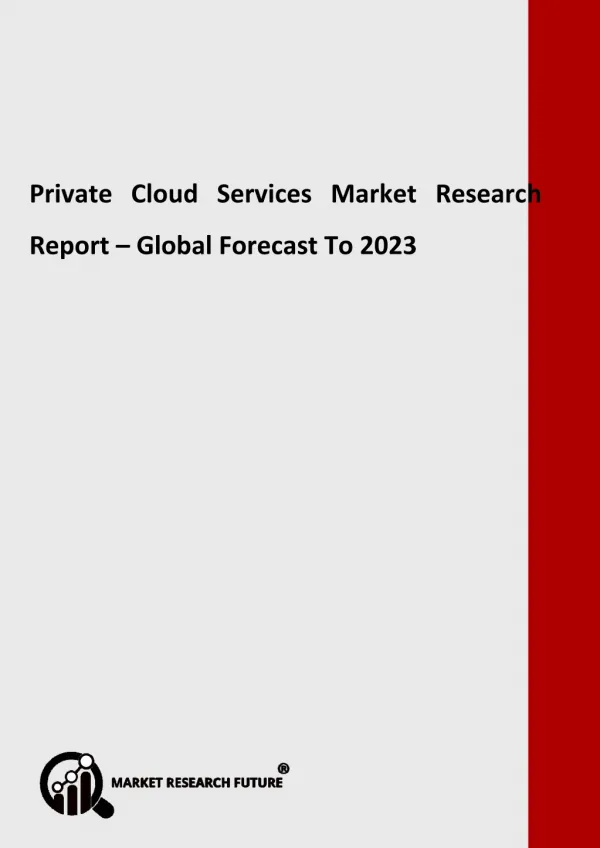 Private Cloud Services Market Trend Analysis By Component & Type Forecast 2023