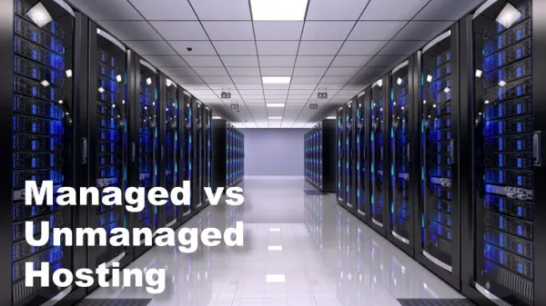 Managed Hosting vs. Unmanaged Hosting