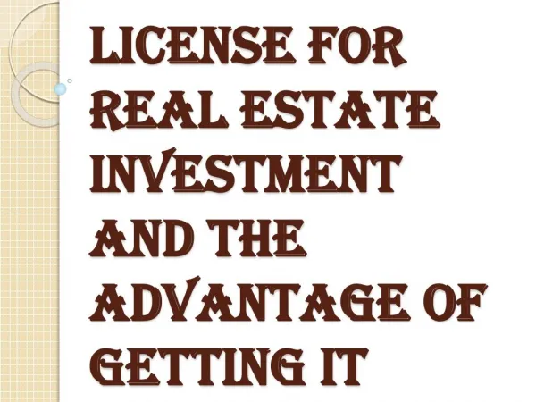 Few Advantages of Getting a License for Real Estate Investment