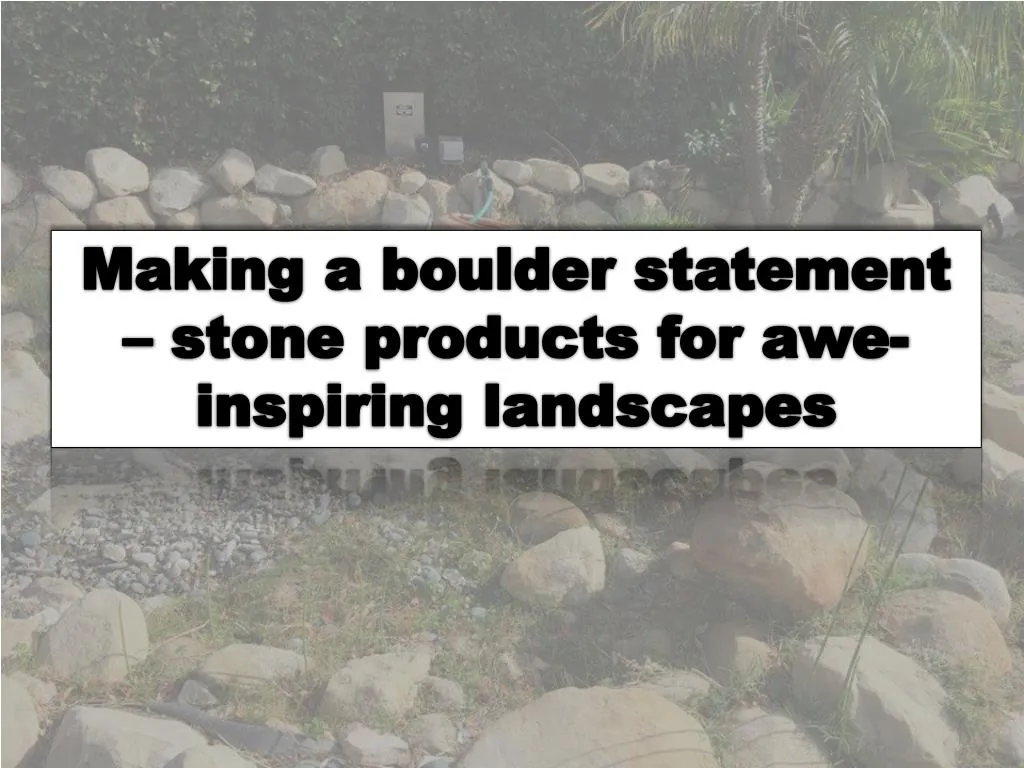 making a boulder statement stone products