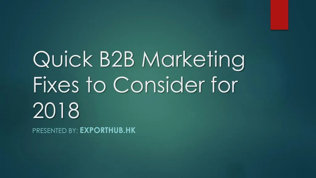 quick b2b marketing fixes to consider for 2018