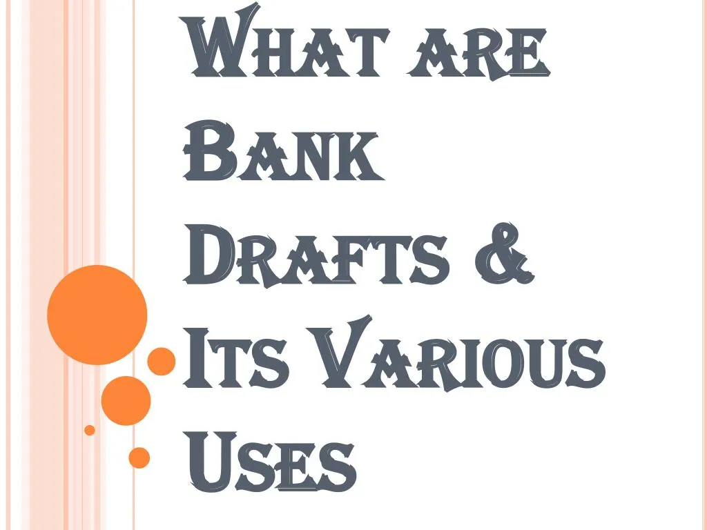 what are bank drafts its various uses