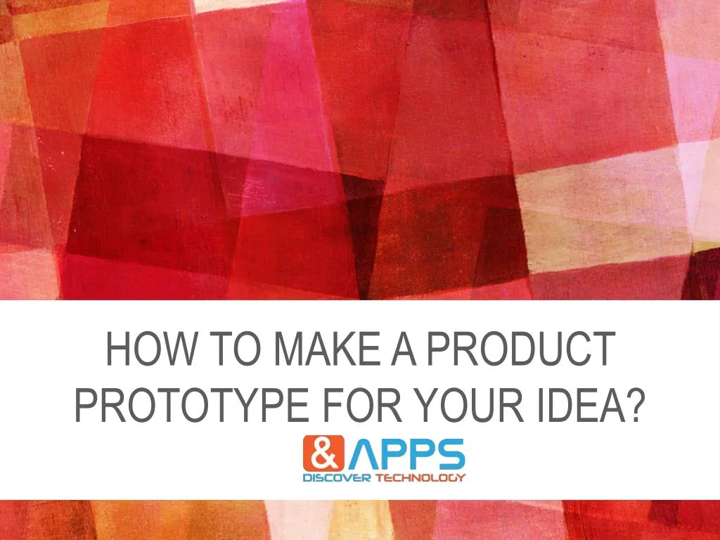 how to make a product prototype for your idea