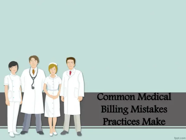 Common Medical Billing Mistakes Practices Make