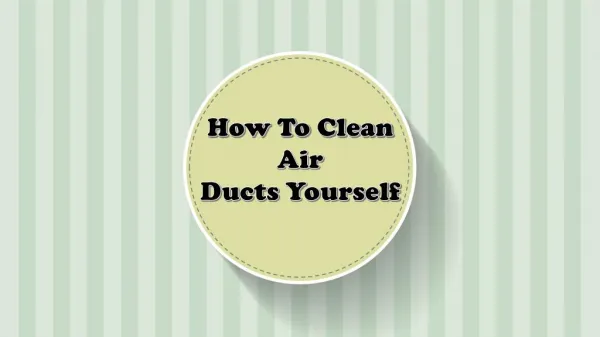 How To Clean Air Duct Yourself
