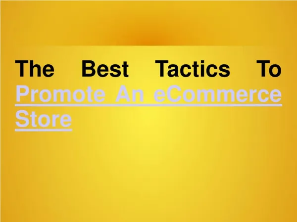The Best Tactics To Promote An ECommerce Store