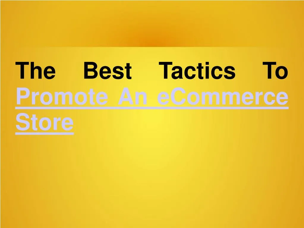 the best tactics to promote an ecommerce store