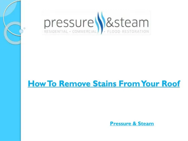 How To Remove Stains From Your Roof