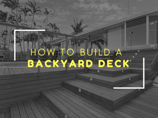How to Build a Backyard Deck