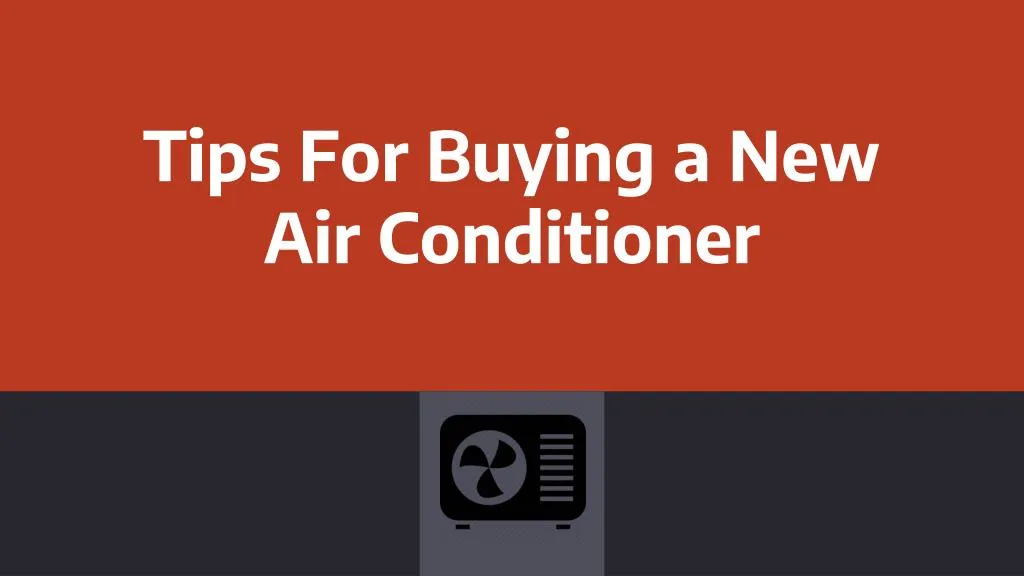 tips for buying a new air conditioner