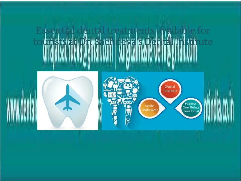essential dental treatments available for tourists at dr sachdeva s dental institute