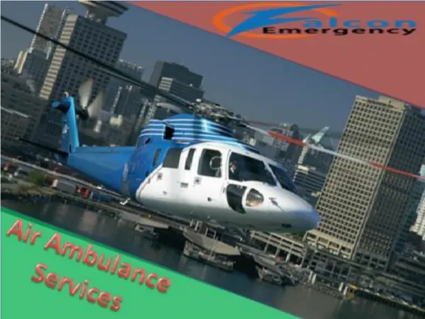 Falcon Emergency Charter Medical Air Ambulance Service in Patna