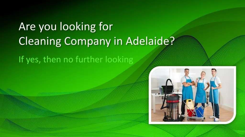 are you looking for cleaning company in adelaide