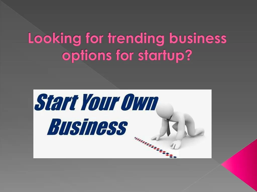 looking for trending business options for startup