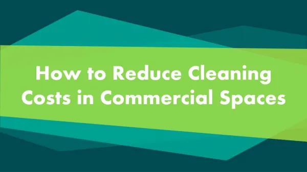 How to Reduce Cleaning Costs in Commercial Spaces