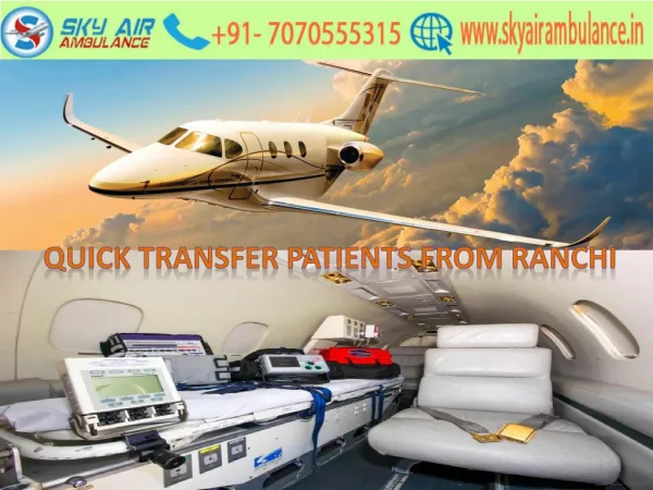 Sky Air Ambulance from Ranchi to Delhi with Latest Medical Technology
