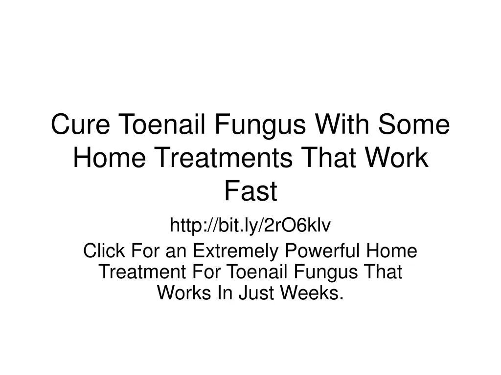 cure toenail fungus with some home treatments that work fast