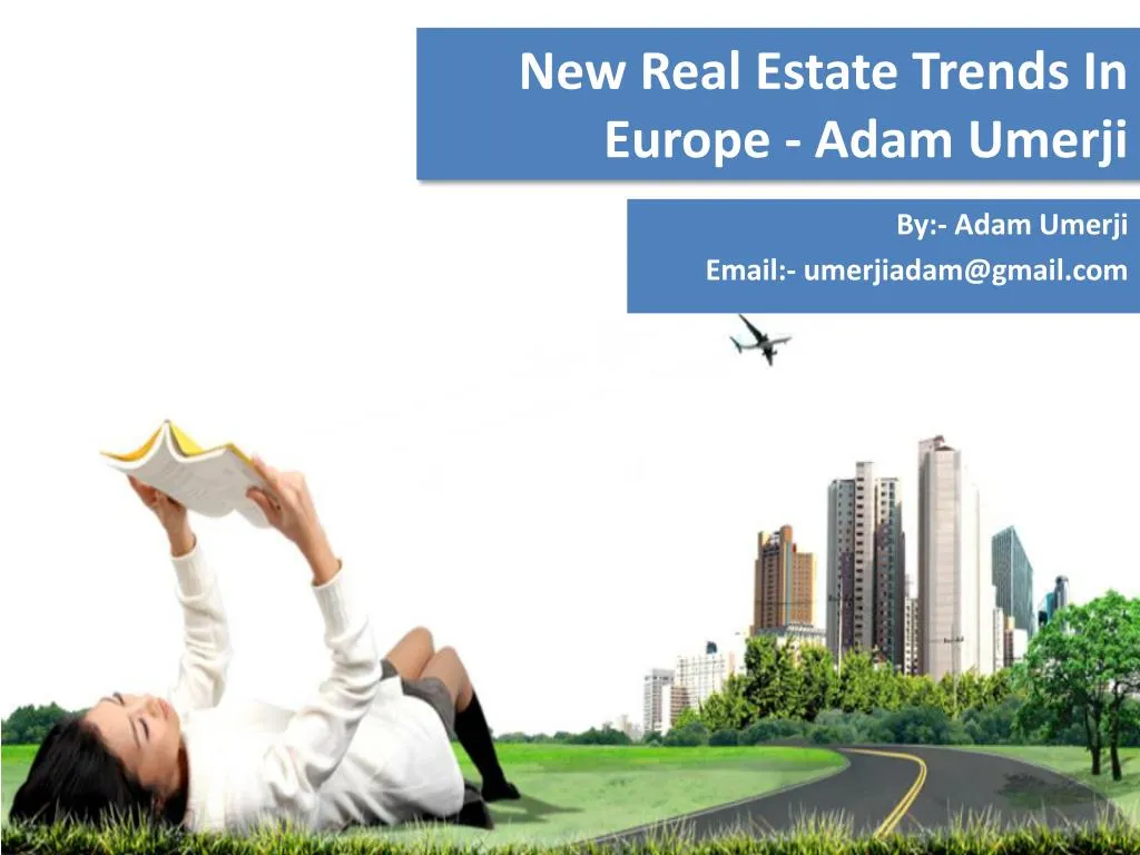 new real estate trends in europe adam umerji