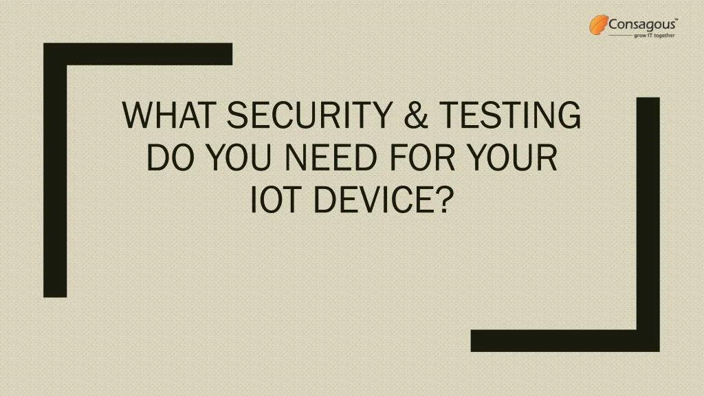 what security testing do you need for your iot device
