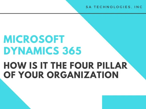 Microsoft dynamics 365 - HOW IS IT THE FOUR PILLAR OF YOUR ORGANIZATION