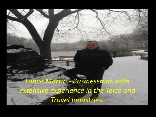 Lance Martin - Businessman with extensive experience in the Telco and Travel Industries.