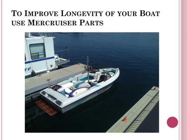To Improve Longevity of your Boat use Mercruiser Parts