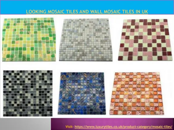 Looking Mosaic Tiles and Wall Mosaic Tiles in UK