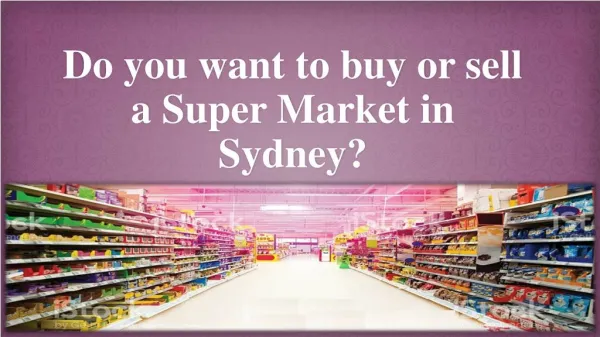 Do you want to buy or sell a Super Market in Sydney?