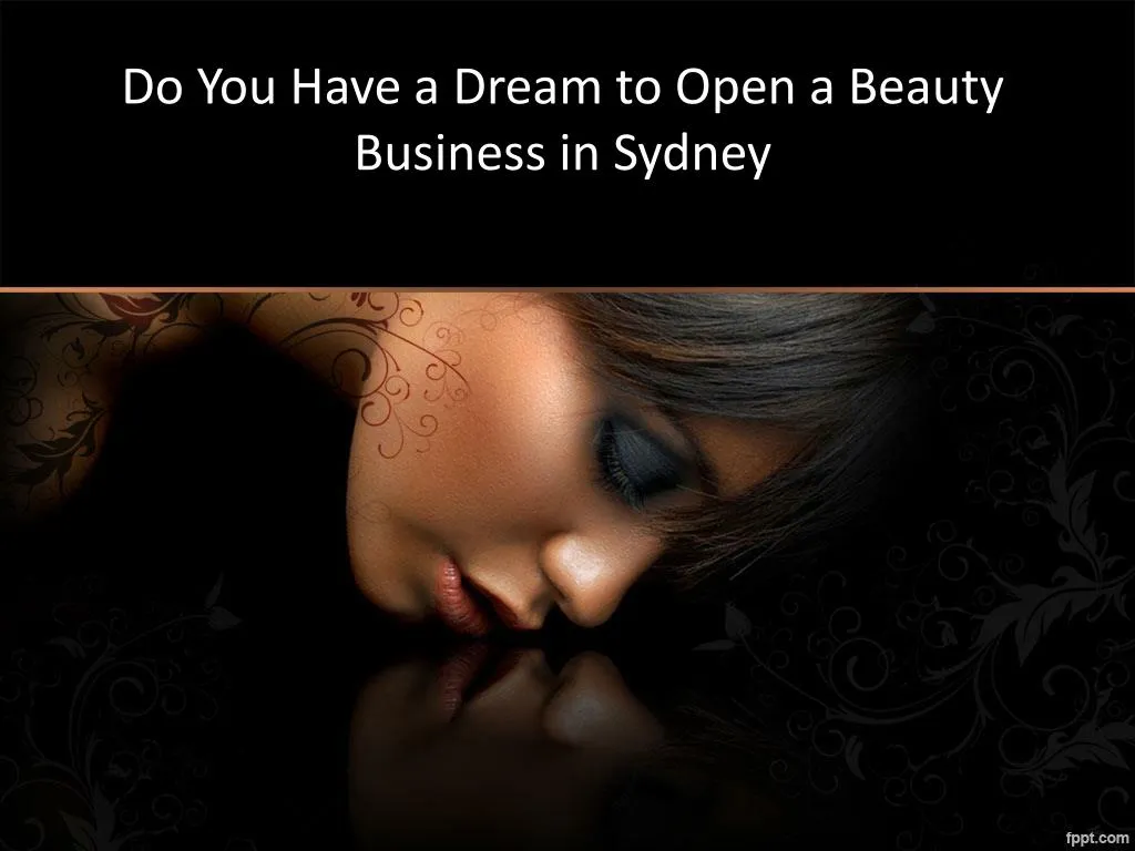 do you have a dream to open a beauty business in sydney