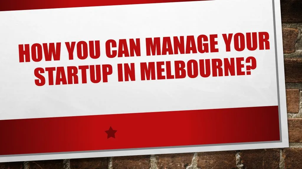 how you can manage your startup in melbourne