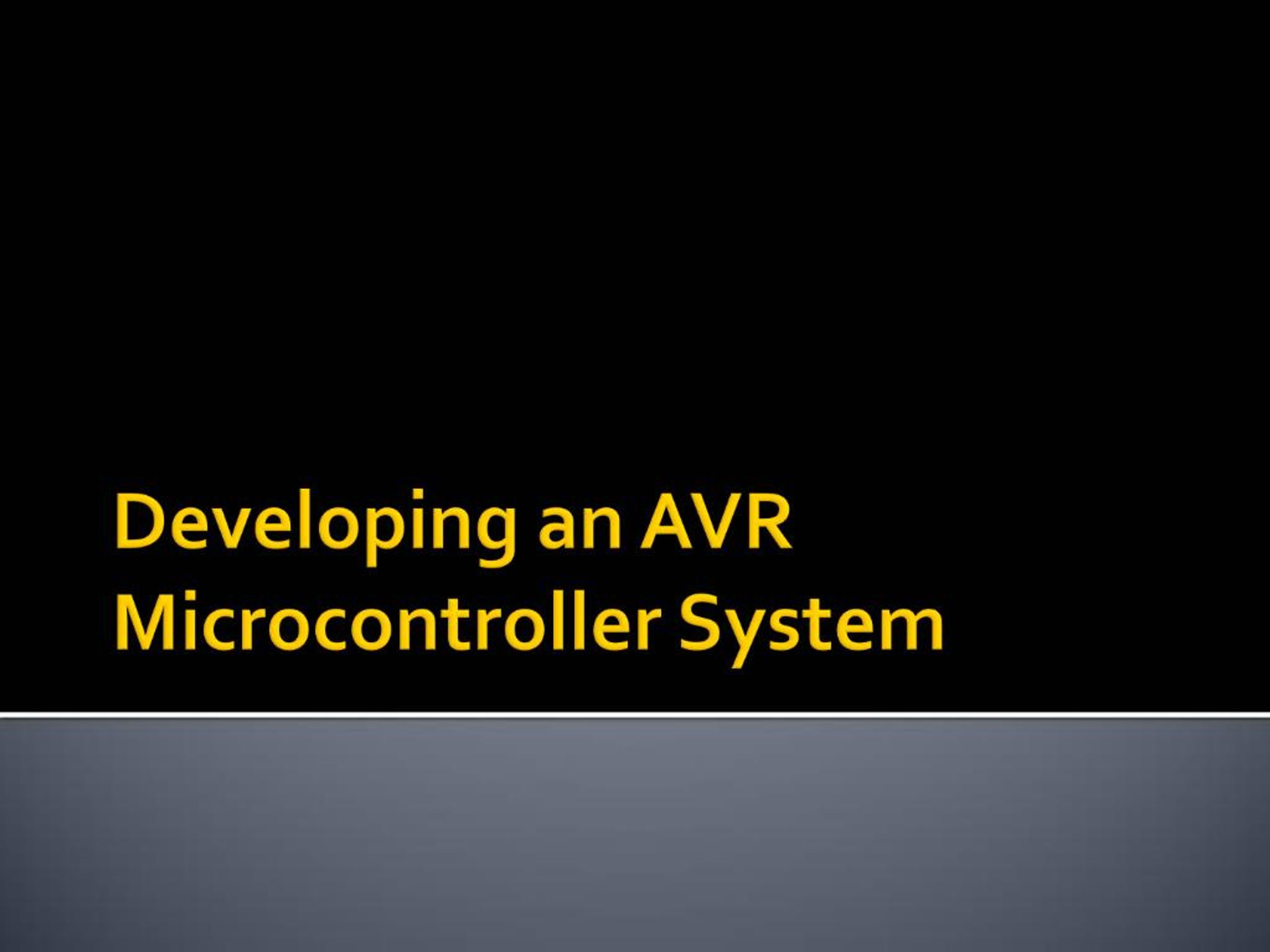 PPT - Developing an AVR Microcontroller System PowerPoint Presentation ...