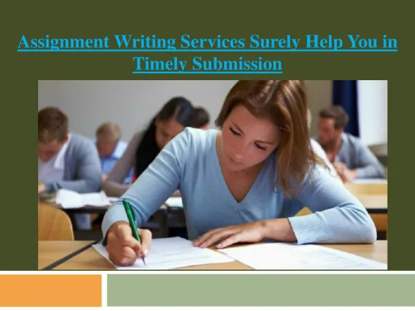 Assignment Writing Services Surely Help You in Timely Submission