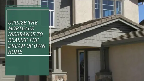 Utilize the Mortgage Insurance to Realize The Dream Of Own Home