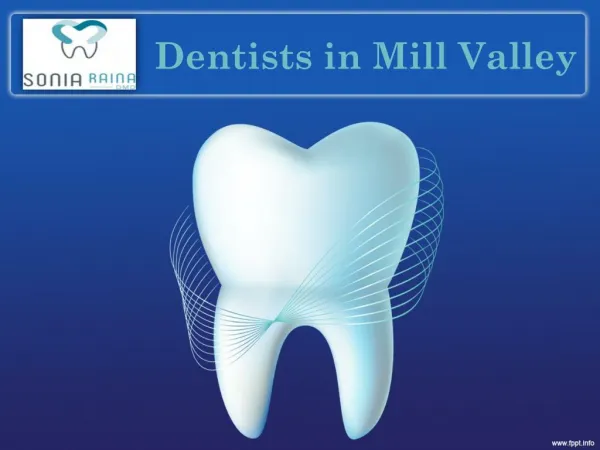 Dentists in Mill Valley | Best cosmetic Dentistry San Rafael