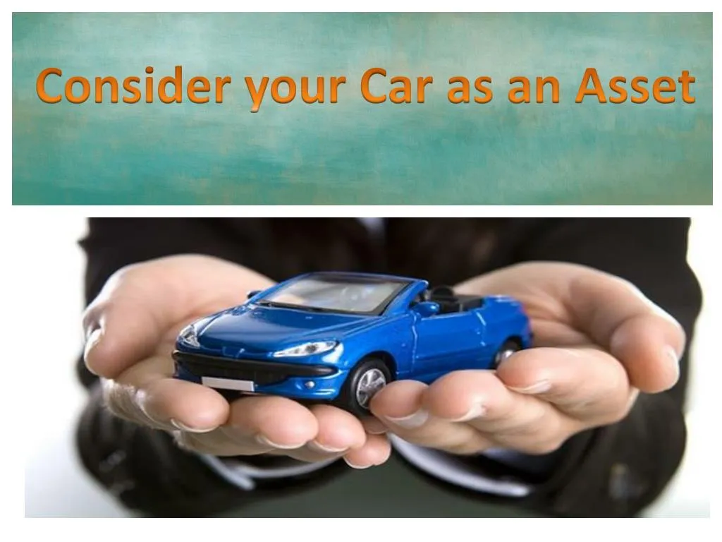consider your car as an asset