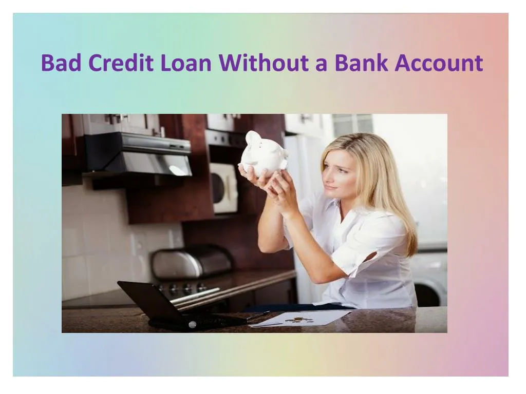 bad credit loan without a bank account