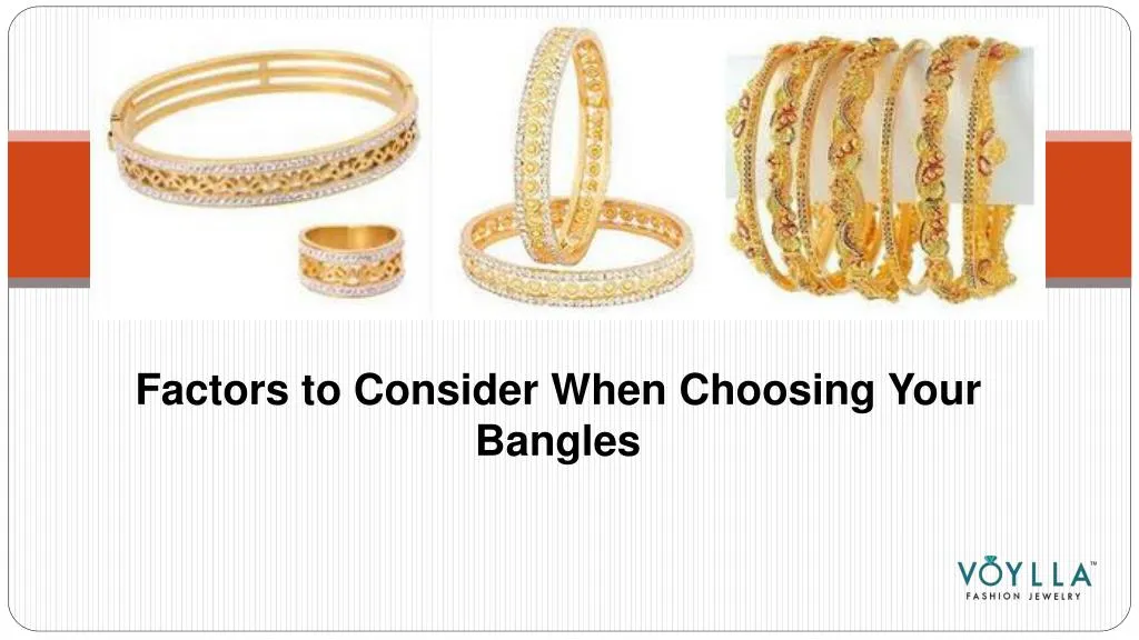 factors to consider when choosing your bangles