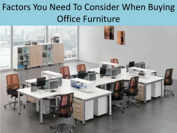 Factors You Need To Consider When Buying Office Furniture