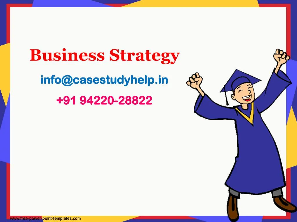 business strategy info@casestudyhelp in 91 94220 28822