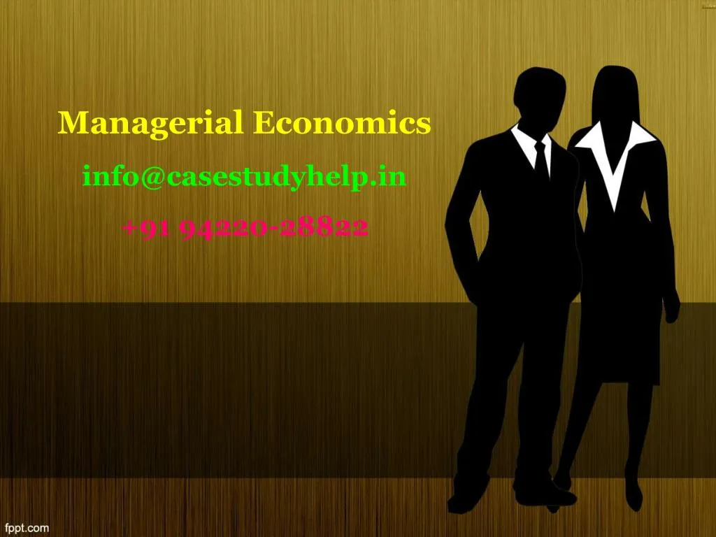 managerial economics info@casestudyhelp in 91 94220 28822
