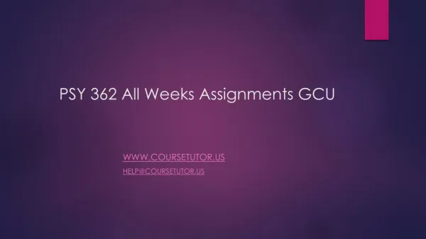 PSY 362 All Weeks Assignments GCU