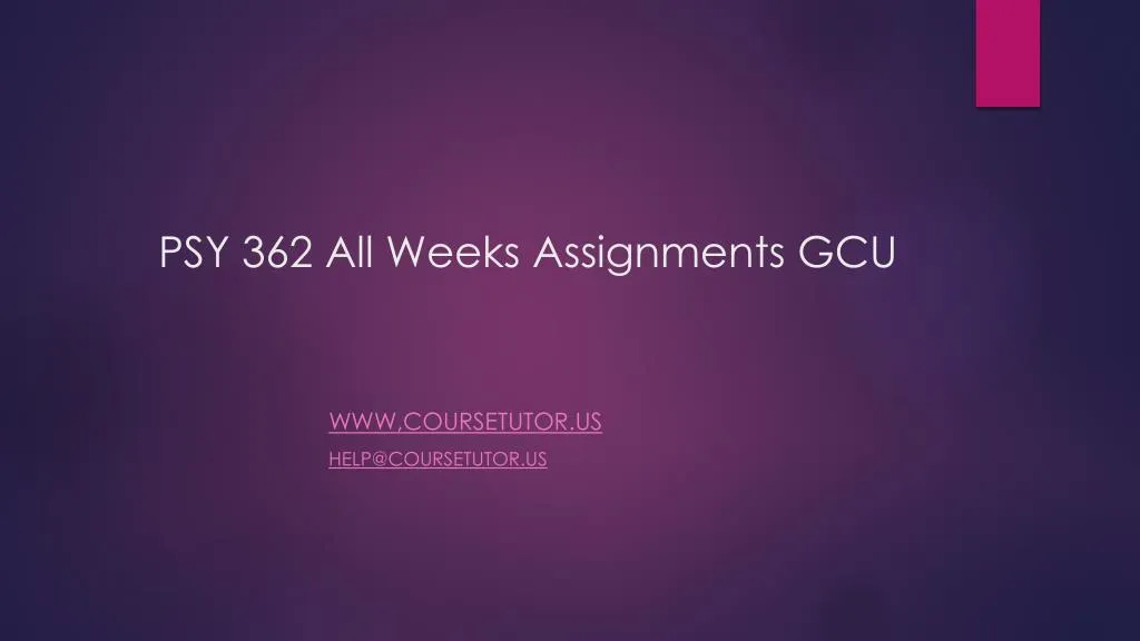 psy 362 all weeks assignments gcu