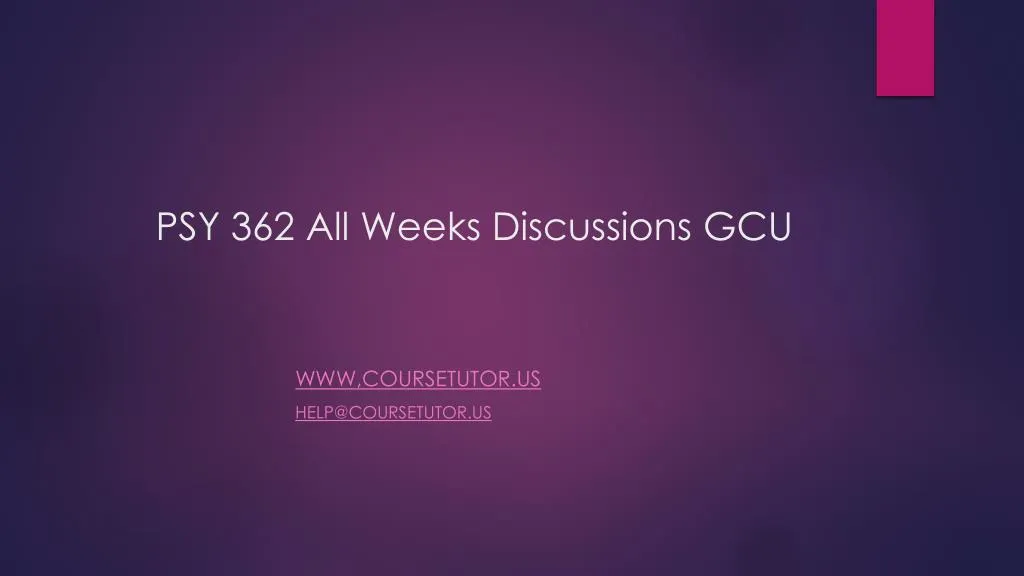 psy 362 all weeks discussions gcu