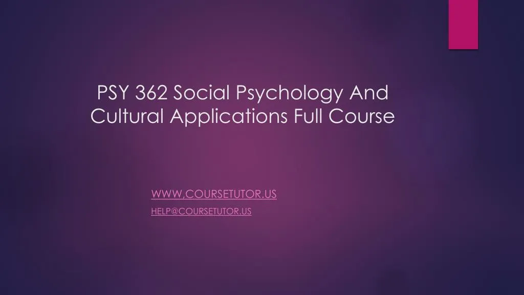 psy 362 social psychology and cultural applications full course